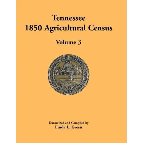 Tennessee 1850 Agricultural Census: Volume 3, Anderson to Franklin Counties