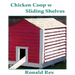 Chicken Coop w Sliding Shelves