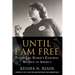 Until I Am Free: Fannie Lou Hamer's Enduring Message to America