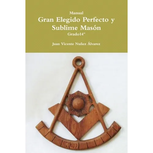 Manual del Gran Elegido Perfecto y Sublime Masón
