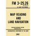 Map Reading And Land Navigation - FM 3-25.26 US Army Field Manual FM 21-26 (2001 Civilian Reference Edition): Unabridged Manual On Map Use, Orienteeri