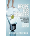 Recipe for Disaster: How a Simple Idea Grew Into a Million-Dollar Business, Transforming the Inventor Along the Way