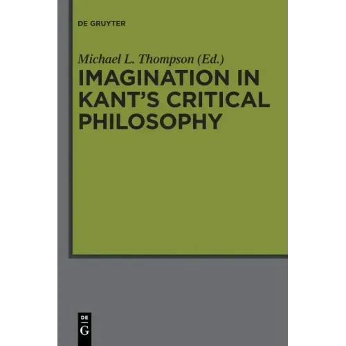 Imagination in Kant's Critical Philosophy