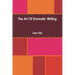 Art Of Dramatic Writing: Its Basis in the Creative Interpretation of Human Motives