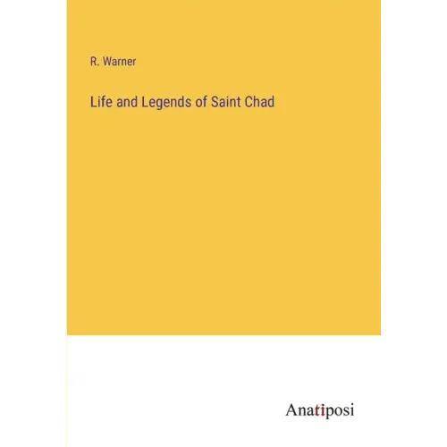 Life and Legends of Saint Chad