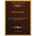 Indian Action Songs: A Collection of Descriptive Songs of the Chippewa Indians