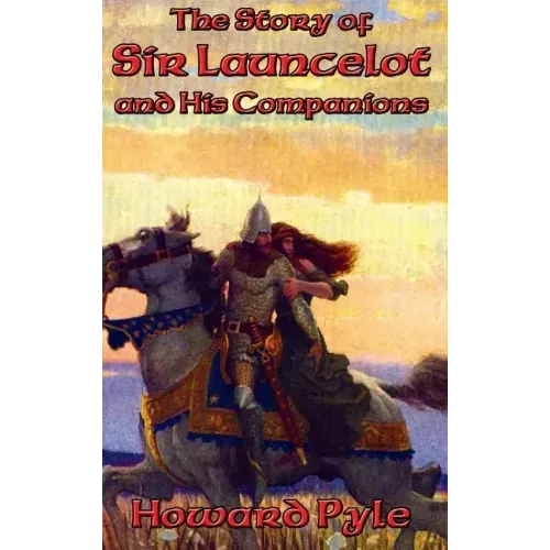 The Story of Sir Launcelot and His Companions
