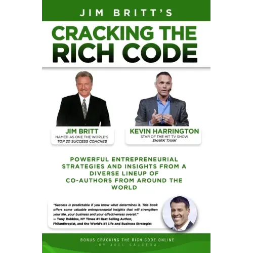 Cracking the Rich Code Vol 2: Powerful entrepreneurial strategies and insights from a diverse lineup up coauthors from around the world