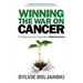 Winning the War on Cancer: The Epic Journey Towards a Natural Cure