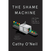 The Shame Machine: Who Profits in the New Age of Humiliation
