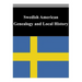 Swedish American Genealogy and Local History