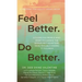 Feel Better. Do Better.: A Guide for People Who Want to Change the World, but Sometimes Have Trouble Making It to Lunch