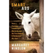 Smart Ass: How a Donkey Challenged Me to Accept His True Nature & Rediscover My Own