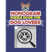 Nonogram Puzzle Book For Dog Lovers: A Logic Math Game Also Known As Hanjie, Japanese Crosswords, Griddlers, Picross, Paint by Numbers, Pic-a-Pix, Pri