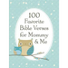 100 Favorite Bible Verses for Mommy and Me: Nurturing Devotions and Scripture for Every Mom and Her Child - The Perfect Devotional Gift for Moms and T
