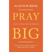 Pray Big: Learn to Pray Like an Apostle