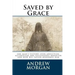 Saved by Grace: One Man's Victory Over Addiction, Alcoholism and Sociopathic Behavior