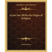 Aryan Sun-Myths the Origin of Religion