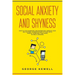 Social Anxiety and Shyness: How to stop worrying and depression. Improve your self-esteem, eliminate panic attacks with people, overcome your fear