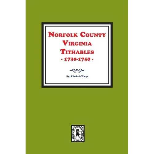 Norfolk County, Virginia Tithables, 1730-1750.