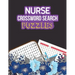 Nurse Crossword Search Puzzles: 360+ Cleverly Hidden Crossword Word Searches for the Nurse, Activity Book for Nurse Brain Game, Unique Large Print Cro
