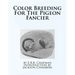 Color Breeding For The Pigeon Fancier