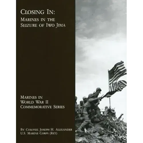Closing In: Marines in the Seizure of Iwo Jima