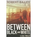 Between Black and White