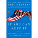 If You Can Keep It: The Forgotten Promise of American Liberty