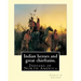 Indian heroes and great chieftains. By: Charles A. Eastman: Indians of North America