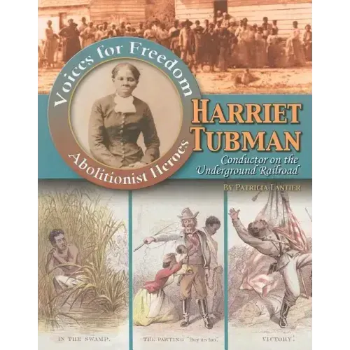 Harriet Tubman: Conductor on the Underground Railroad