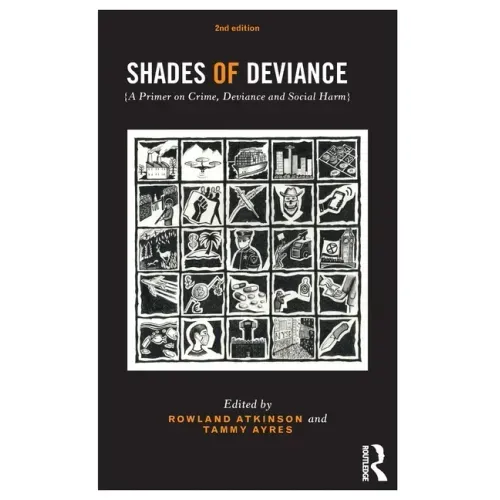 Shades of Deviance: A Primer on Crime, Deviance and Social Harm