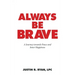 Always Be Brave: A Journey Towards Peace and Inner Happiness
