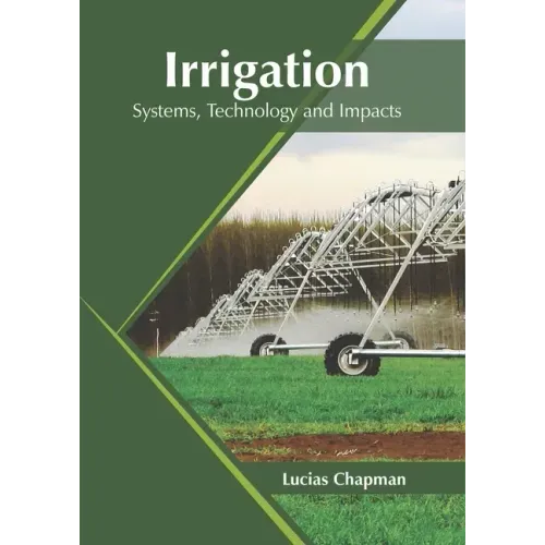 Irrigation: Systems, Technology and Impacts