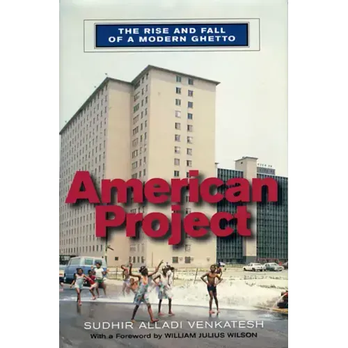 American Project: The Rise and Fall of a Modern Ghetto