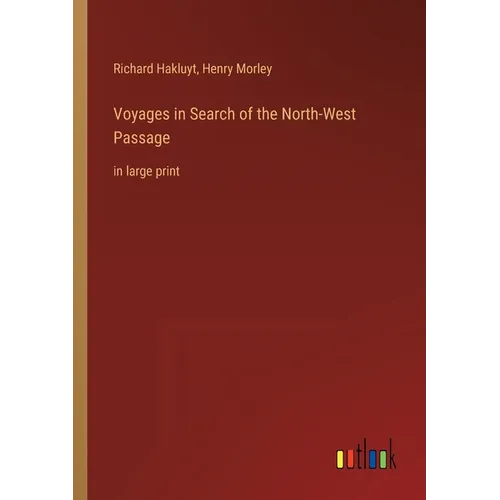 Voyages in Search of the North-West Passage: in large print