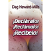 ¡Decláralo! ¡Reclámalo! ¡Recíbelo!