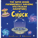 The Super-Grand, Phenomenally Amazing, Spectacular Adventures of Chuck: The Flying Saucer from Saturn & The Caribbean Carousel