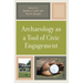Archaeology as a Tool of Civic Engagement