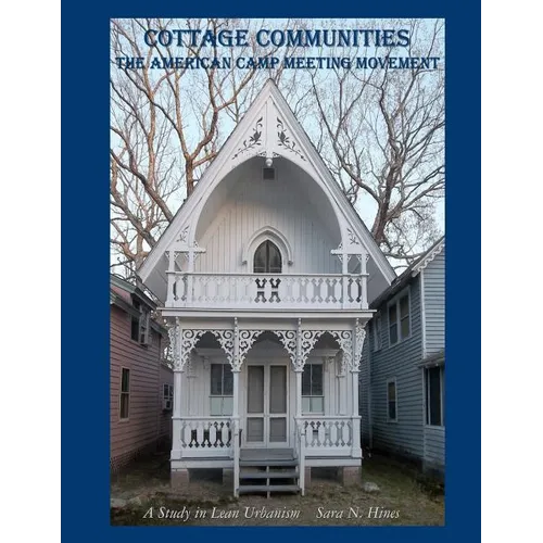 Cottage Communities - The American Camp Meeting Movement: a Study in Lean Urbanism