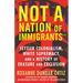 Not "A Nation of Immigrants": Settler Colonialism, White Supremacy, and a History of Erasure and Exclusion