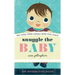Snuggle the Baby: An Interactive Board Book