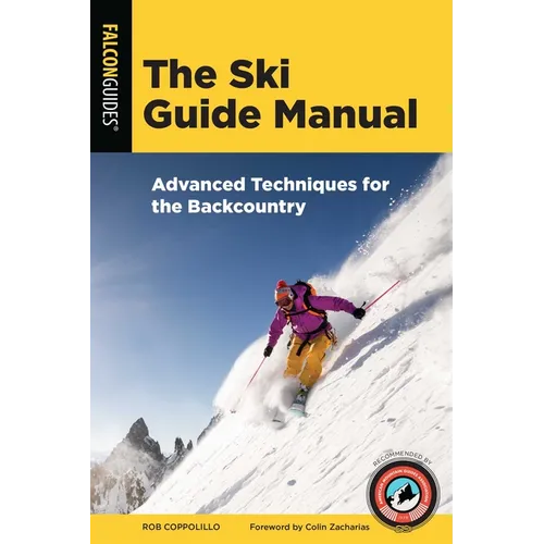 The Ski Guide Manual: Advanced Techniques for the Backcountry