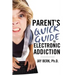 Parent's Guide to Electronic Addiction
