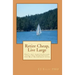 Retire cheap, Live Large: Don't Let Limited Income Limit You From Having The Best Retirement Ever