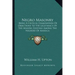 Negro Masonry: Being a Critical Examination of Objections to the Legitimacy of the Masons Existing Among the Negroes of America