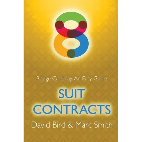 Bridge Cardplay: An Easy Guide - 8. Suit Contracts