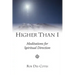 Higher Than I: Meditations for Spiritual Direction
