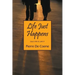 Life Just Happens: Don't TRY IT; LIVE IT