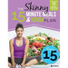 The Skinny 15 Minute Meals & Yoga Workout Plan: Calorie Counted 15 Minute Meals With Gentle Yoga Workouts For Health & Wellbeing